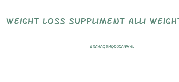 Weight Loss Suppliment Alli Weight Loss Pills