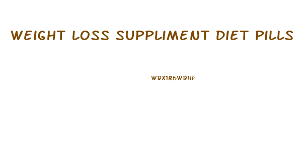 Weight Loss Suppliment Diet Pills