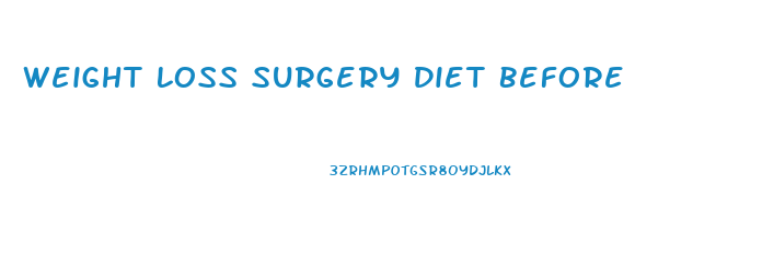 Weight Loss Surgery Diet Before