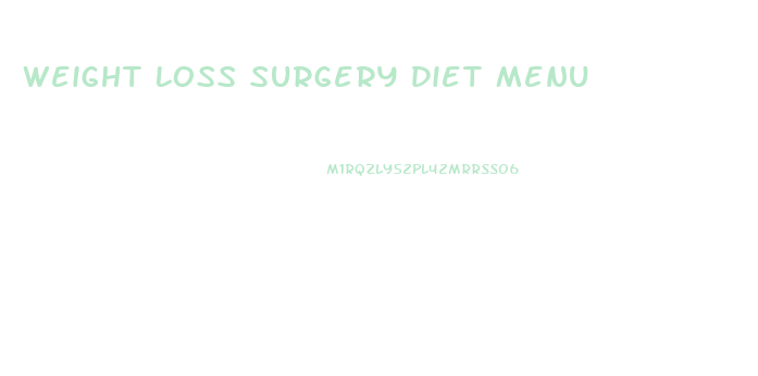 Weight Loss Surgery Diet Menu