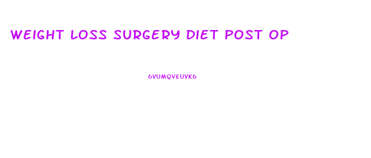 Weight Loss Surgery Diet Post Op