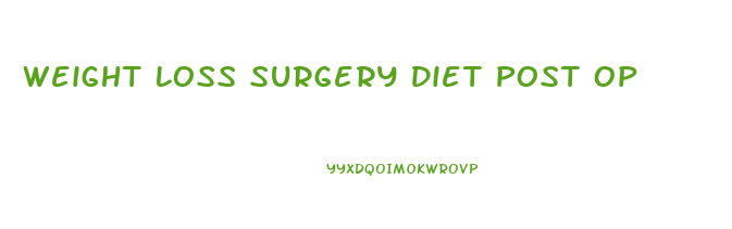 Weight Loss Surgery Diet Post Op