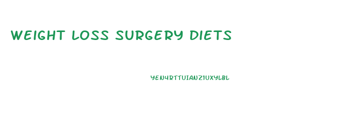 Weight Loss Surgery Diets