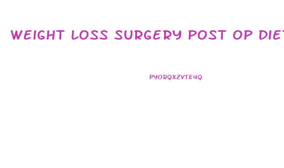 Weight Loss Surgery Post Op Diet