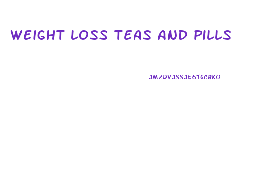 Weight Loss Teas And Pills