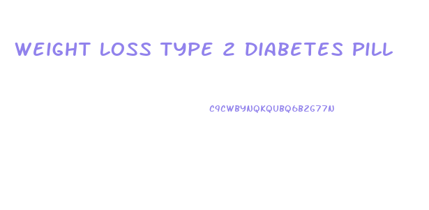 Weight Loss Type 2 Diabetes Pill