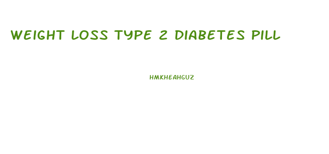 Weight Loss Type 2 Diabetes Pill