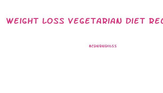 Weight Loss Vegetarian Diet Recipes