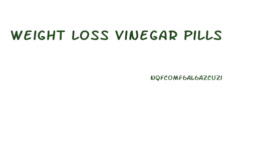 Weight Loss Vinegar Pills