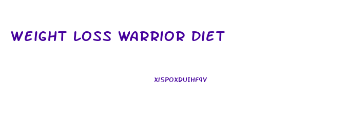 Weight Loss Warrior Diet