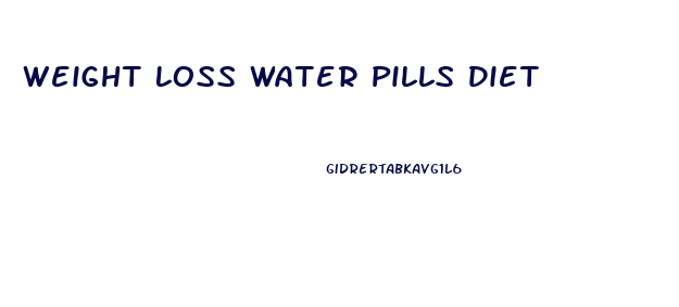 Weight Loss Water Pills Diet