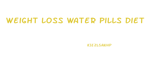 Weight Loss Water Pills Diet