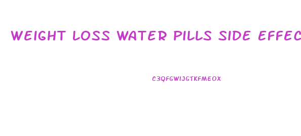 Weight Loss Water Pills Side Effects