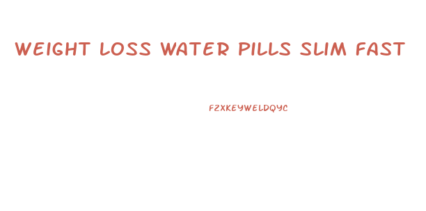 Weight Loss Water Pills Slim Fast