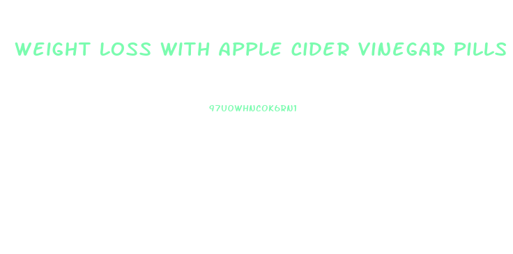 Weight Loss With Apple Cider Vinegar Pills