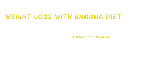 Weight Loss With Banana Diet