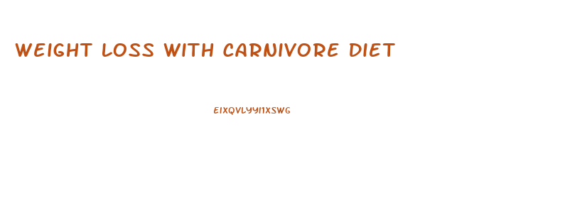 Weight Loss With Carnivore Diet