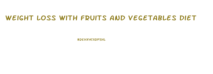 Weight Loss With Fruits And Vegetables Diet