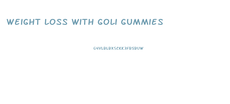 Weight Loss With Goli Gummies