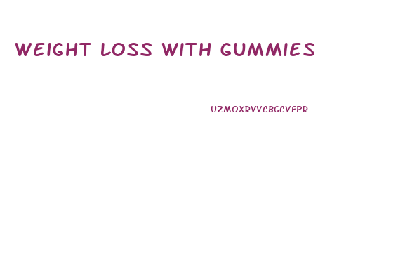 Weight Loss With Gummies