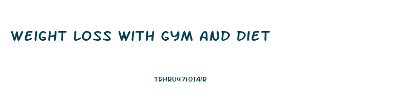 Weight Loss With Gym And Diet