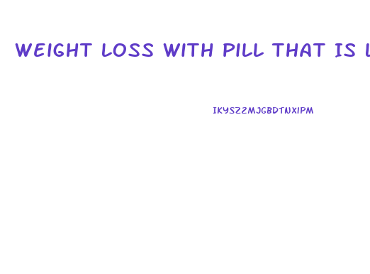 Weight Loss With Pill That Is Later Removed