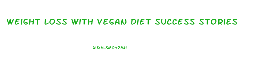 Weight Loss With Vegan Diet Success Stories