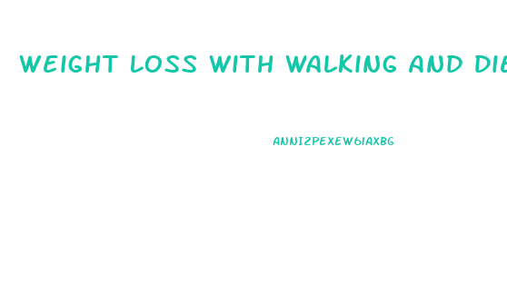 Weight Loss With Walking And Diet