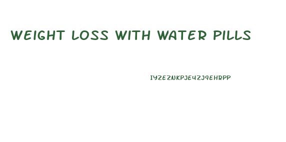 Weight Loss With Water Pills