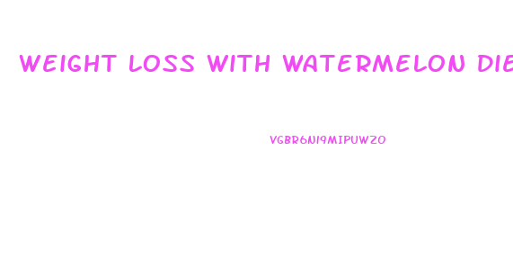 Weight Loss With Watermelon Diet
