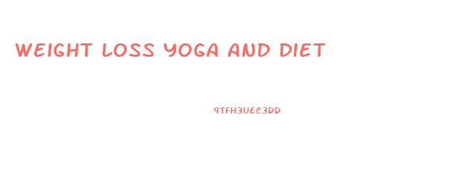 Weight Loss Yoga And Diet
