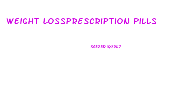 Weight Lossprescription Pills