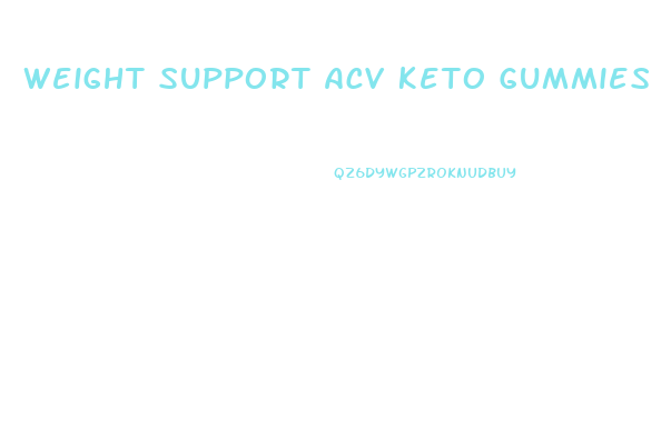 Weight Support Acv Keto Gummies