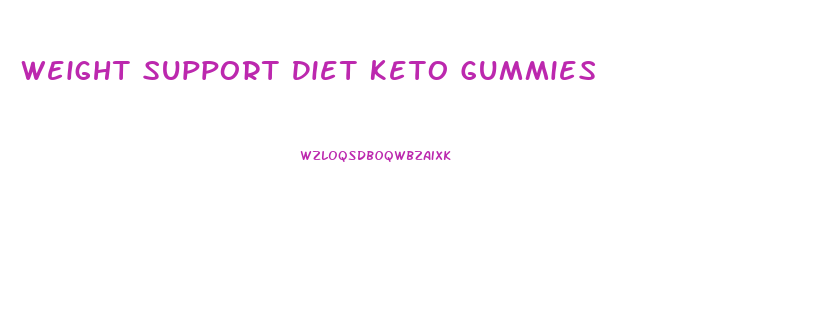 Weight Support Diet Keto Gummies