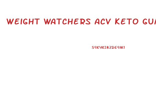 Weight Watchers Acv Keto Gummies