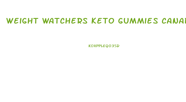 Weight Watchers Keto Gummies Canada