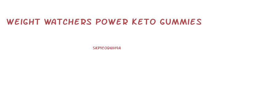 Weight Watchers Power Keto Gummies