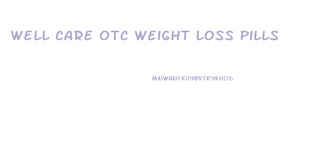 Well Care Otc Weight Loss Pills