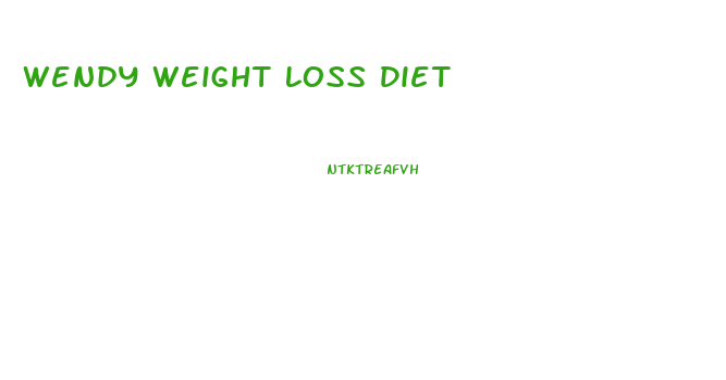 Wendy Weight Loss Diet