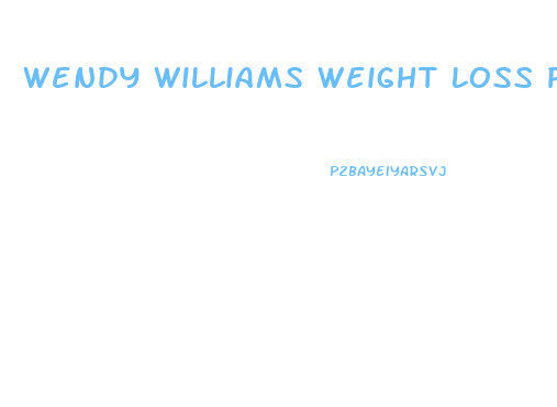 Wendy Williams Weight Loss Pills