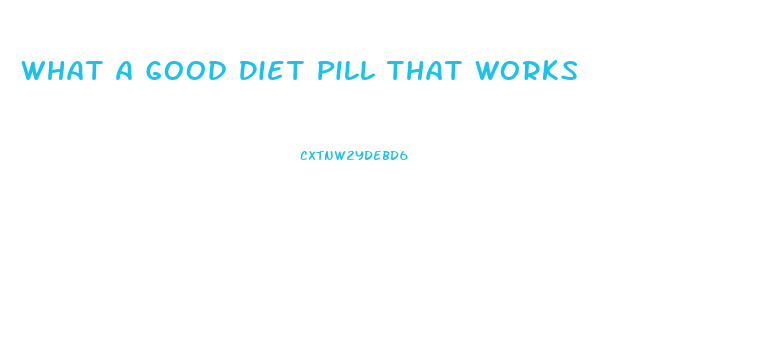 What A Good Diet Pill That Works