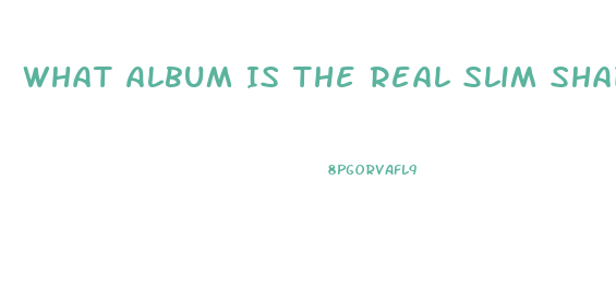 What Album Is The Real Slim Shady On