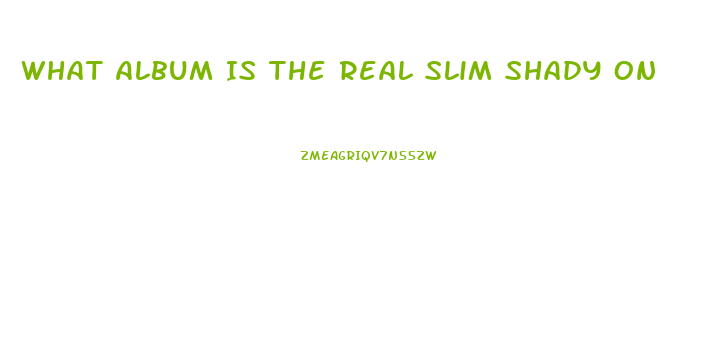 What Album Is The Real Slim Shady On