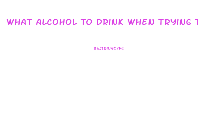 What Alcohol To Drink When Trying To Lose Weight