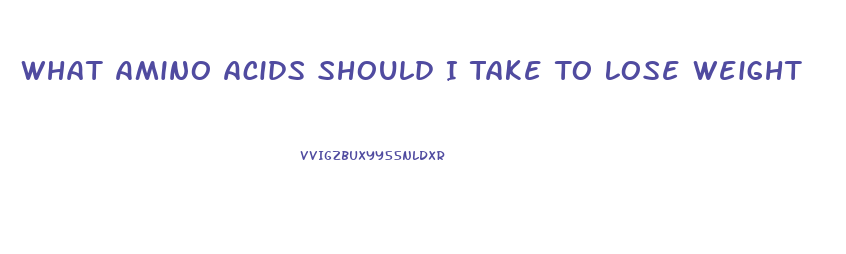 What Amino Acids Should I Take To Lose Weight