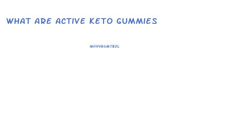 What Are Active Keto Gummies