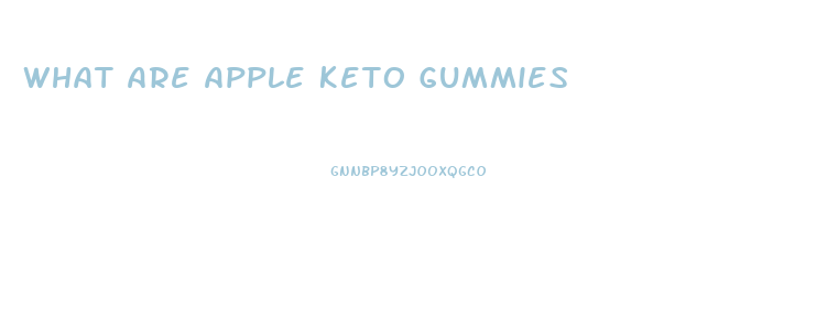 What Are Apple Keto Gummies