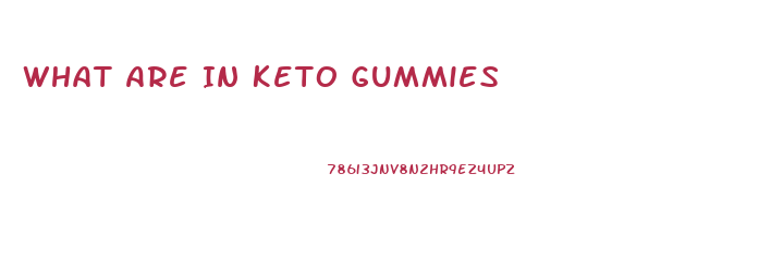 What Are In Keto Gummies