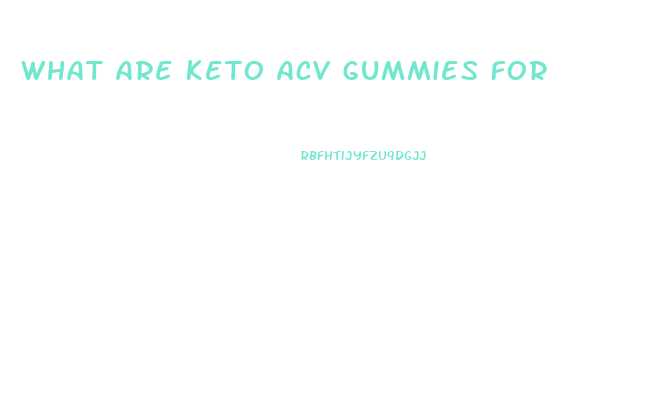 What Are Keto Acv Gummies For