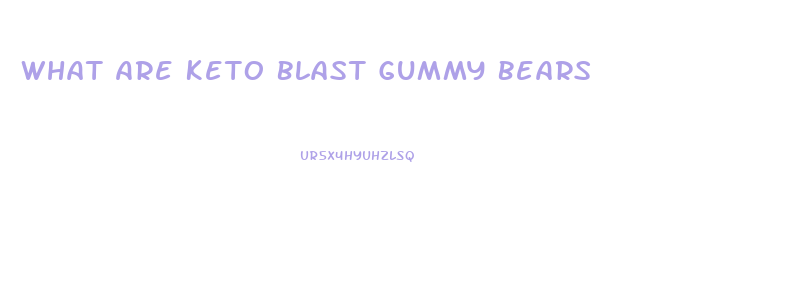 What Are Keto Blast Gummy Bears